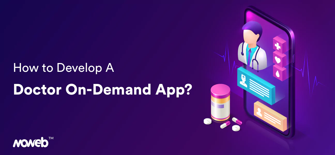 How to Develop A Doctor On Demand App?