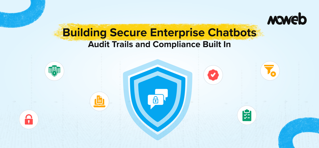 Building Secure Enterprise Chatbots with Audit Trails and Compliance